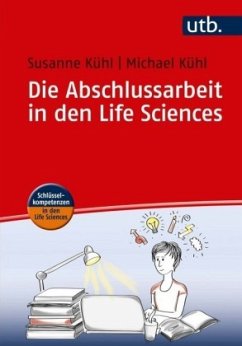 Die Abschlussarbeit in den Life Sciences - Kühl, Michael;Kühl, Susanne