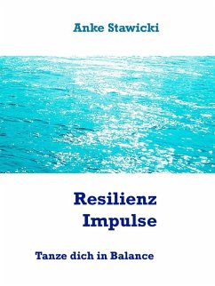 Resilienz-Impulse (eBook, ePUB) - Stawicki, Anke