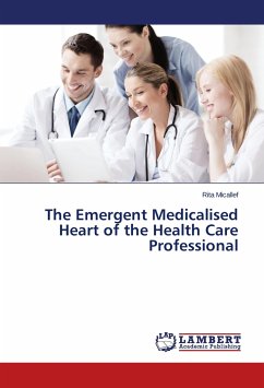 The Emergent Medicalised Heart of the Health Care Professional