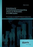 Entwicklung der Krankenhausabrechnungsprüfung anhand von Routinedaten im G-DRG-System: Eine Analyse aus gesundheitsökonomischer Sicht