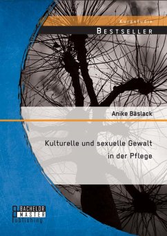 Kulturelle und sexuelle Gewalt in der Pflege (eBook, PDF) - Bäslack, Anike