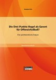 Die Drei-Punkte-Regel als Garant für Offensivfußball? Eine spieltheoretische Analyse (eBook, PDF)