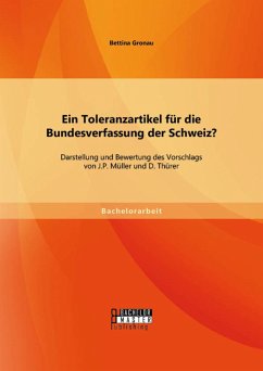 Ein Toleranzartikel für die Bundesverfassung der Schweiz? Darstellung und Bewertung des Vorschlags von J.P. Müller und D. Thürer (eBook, PDF) - Gronau, Bettina