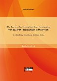 Die Genese des österreichischen Konkordats von 1933/34: Eine Studie zur Entwicklung der Staat-Kirche-Beziehungen in Österreich (eBook, PDF)