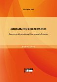 Interkulturelle Besonderheiten: Deutsche und internationale Unterschiede in Projekten (eBook, PDF)