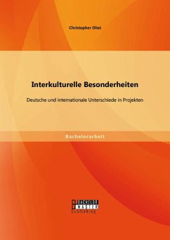 Interkulturelle Besonderheiten: Deutsche und internationale Unterschiede in Projekten (eBook, PDF) - Ohst, Christopher