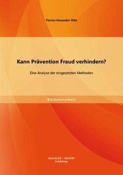 Kann Prävention Fraud verhindern? Eine Analyse der eingesetzten Methoden (eBook, PDF) - Otto, Florian Alexander