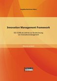 Innovation Management Framework: ISO 31000 als Leitlinie zur Strukturierung von Innovationsmanagement (eBook, PDF)