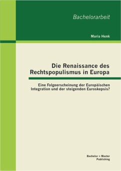 Cover Die Renaissance des Rechtspopulismus in Europa: Eine Folgeerscheinung der Europäischen Integration und der steigenden Euroskepsis? (eBook, PDF)
