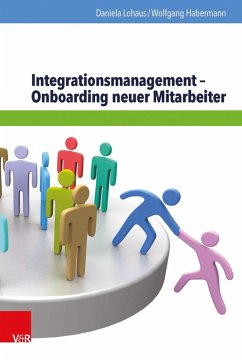 Integrationsmanagement - Onboarding neuer Mitarbeiter (eBook, ePUB) - Lohaus, Daniela; Habermann, Wolfgang