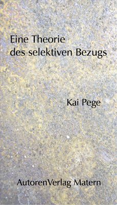 Eine Theorie des selektiven Bezugs (eBook, PDF) - Pege, Kai