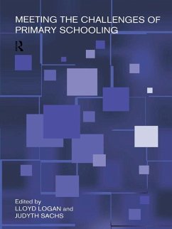 Meeting The Challenges of Primary Schooling (eBook, ePUB) - Logan, Lloyd; Sachs, Judyth