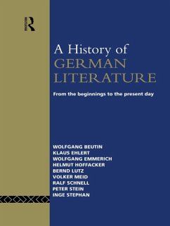 A History of German Literature (eBook, ePUB) - Beutin, Wolfgang; Stephan, Inge; Ehlert, Klaus; Emmerich, Wolfgang; Hoffacker, Helmut; Lutz, Bernd; Meid, Volker; Schnell, Ralf; Stein, Peter