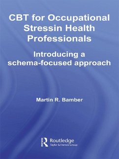 CBT for Occupational Stress in Health Professionals (eBook, PDF) - Bamber, Martin R.