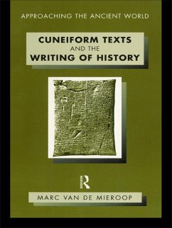 Cuneiform Texts and the Writing of History (eBook, PDF) - Mieroop, Marc Van De