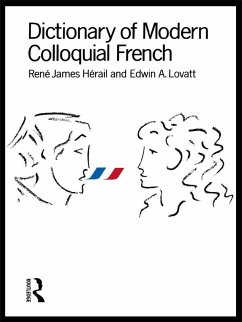 Dictionary of Modern Colloquial French (eBook, ePUB) - Lovatt, Edwin A.; Herail, Rene James