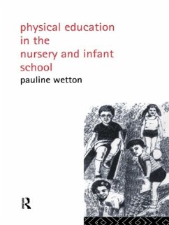 Physical Education in Nursery and Infant Schools (eBook, PDF) - Wetton, Pauline