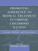 Promoting Adherence to Medical Treatment in Chronic Childhood Illness (eBook, ePUB) Promoting Adherence to Medical Treatment in Chronic Childhood Illness (eBook, ePUB)