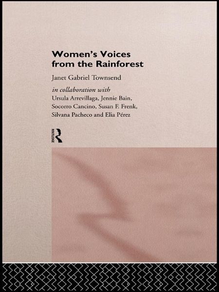 Women's Voices from the Rainforest (eBook, PDF) Women's Voices from the Rainforest (eBook, PDF)