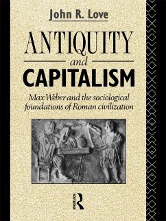 Antiquity and Capitalism (eBook, PDF) - Love, John R. Antiquity and Capitalism (eBook, PDF) - Love, John R.
