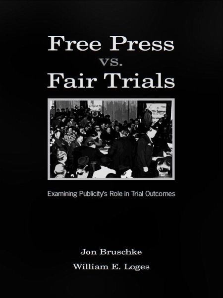 Free Press Vs. Fair Trials (eBook, ePUB) Free Press Vs. Fair Trials (eBook, ePUB)