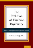 The Evolution of Forensic Psychiatry (eBook, PDF)