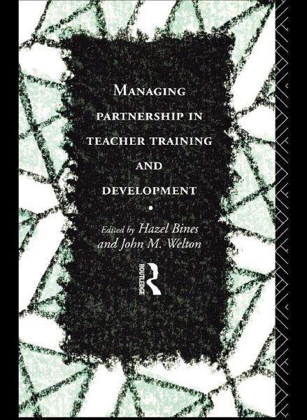 Managing Partnership in Teacher Training and Development (eBook, PDF) Managing Partnership in Teacher Training and Development (eBook, PDF)