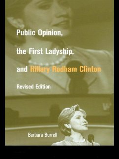 Public Opinion, the First Ladyship, and Hillary Rodham Clinton (eBook, ePUB) - Burrell, Barbara