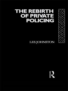 The Rebirth of Private Policing (eBook, ePUB) - Johnston, Les