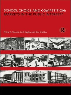 School Choice and Competition: Markets in the Public Interest? (eBook, ePUB) - Woods, Philip; Bagley, Carl; Glatter, Ron