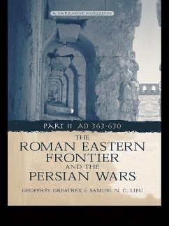 The Roman Eastern Frontier and the Persian Wars AD 363-628 (eBook, ePUB) - Greatrex, Geoffrey; Lieu, Samuel N. C.