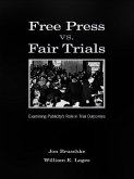 Free Press Vs. Fair Trials (eBook, PDF) Free Press Vs. Fair Trials (eBook, PDF)