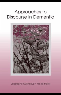 Approaches to Discourse in Dementia (eBook, PDF) - Guendouzi, Jacqueline A.; Muller, Nicole