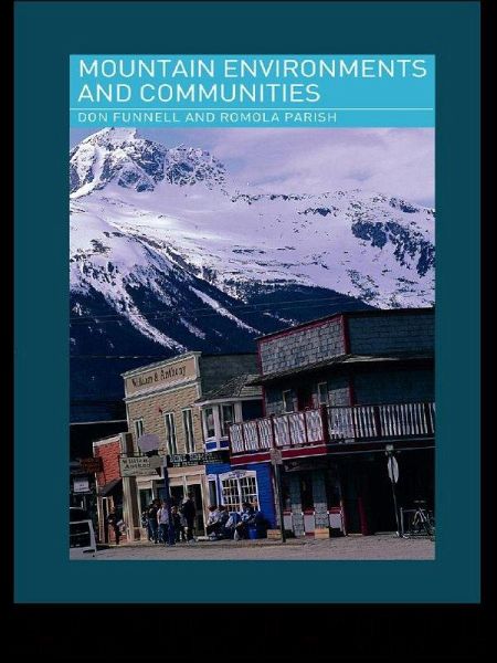 Mountain Environments and Communities (eBook, PDF) Mountain Environments and Communities (eBook, PDF)
