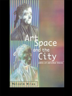 Art, Space and the City (eBook, ePUB) - Miles, Malcolm