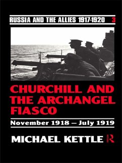 Churchill and the Archangel Fiasco (eBook, ePUB) - Probate*, Michael Kettle; Kettle, Michael