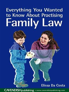 Everything You Wanted to Know About Practising Family Law (eBook, ePUB) - Da Costa, Elissa