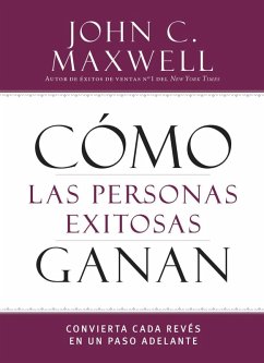 Cómo las personas exitosas ganan (eBook, ePUB) - Maxwell, John C.