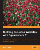 Building Business Websites with Squarespace 7 (eBook, ePUB)