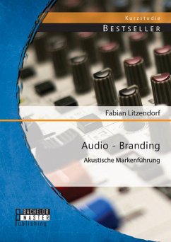 Audio - Branding: Akustische Markenführung (eBook, PDF) - Litzendorf, Fabian