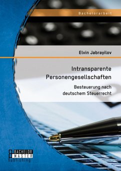 Intransparente Personengesellschaften: Besteuerung nach deutschem Steuerrecht (eBook, PDF) - Jabrayilov, Elvin