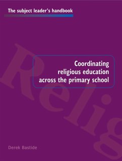 Coordinating Religious Education Across the Primary School (eBook, ePUB) - Bastide, Derek