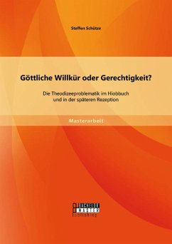 Cover Göttliche Willkür oder Gerechtigkeit? Die Theodizeeproblematik im Hiobbuch und in der späteren Rezeption (eBook, PDF)