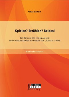 Spielen? Erzählen? Beides! Ein Blick auf das Erzählpotential von Computerspielen am Beispiel von 