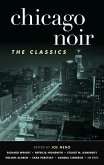 Chicago Noir: The Classics (Akashic Noir) (eBook, ePUB)