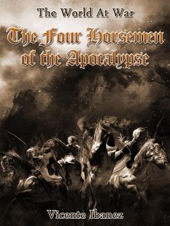 The Four Horsemen of the Apocalypse (eBook, ePUB) - Ibanez, Vicente Blasco
