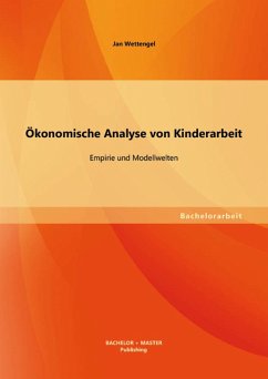 Ökonomische Analyse von Kinderarbeit: Empirie und Modellwelten (eBook, PDF) - Wettengel, Jan