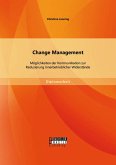Change Management: Möglichkeiten der Kommunikation zur Reduzierung innerbetrieblicher Widerstände (eBook, PDF)