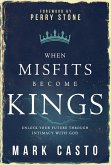 When Misfits Become Kings (eBook, ePUB) When Misfits Become Kings (eBook, ePUB)