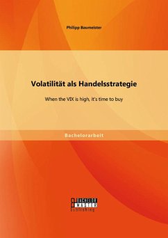 Volatilität als Handelsstrategie: When the VIX is high, it's time to buy (eBook, PDF) - Baumeister, Philipp